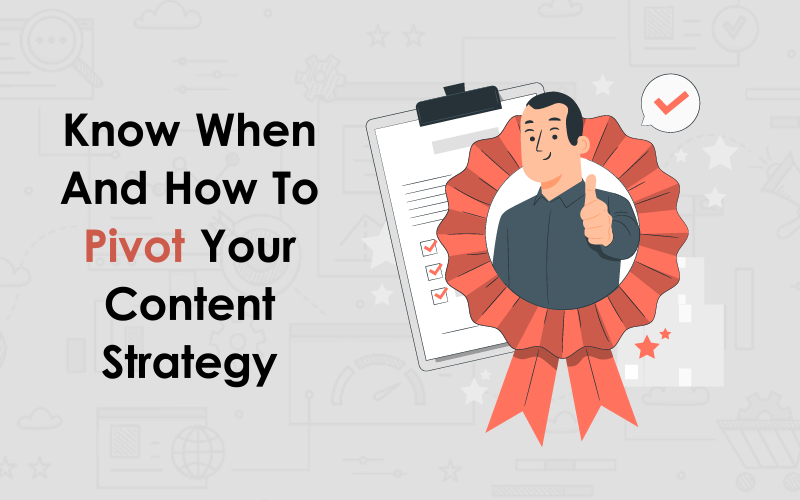 Know when and how to pivot your content strategy 00000