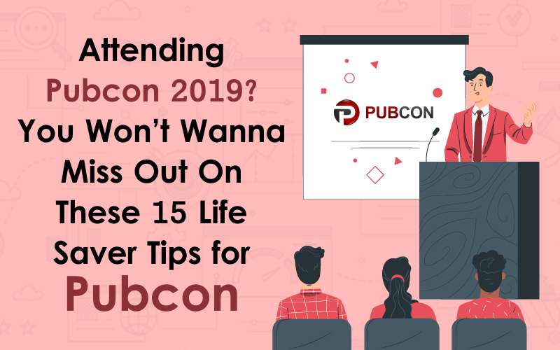Attending Pubcon 2019 You Wont Wanna Miss Out On These 15 Life Saver Tips for Pubcon 00000