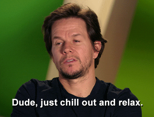Dude just relax gif