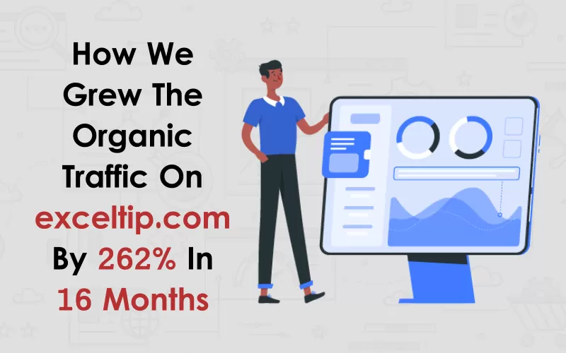 How-We-Grew-The-Organic-Traffic-on-exceltip.com-by-262-in-16-Months
