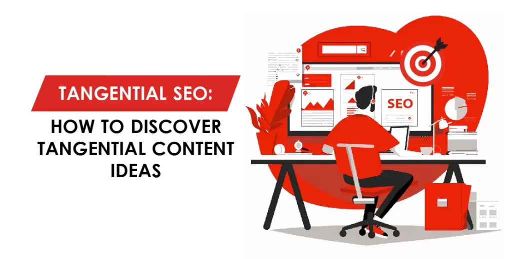 Tangential SEO: How to Discover Tangential Content Ideas
