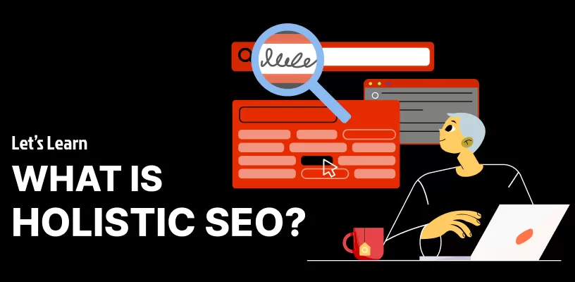 What Is Holistic SEO