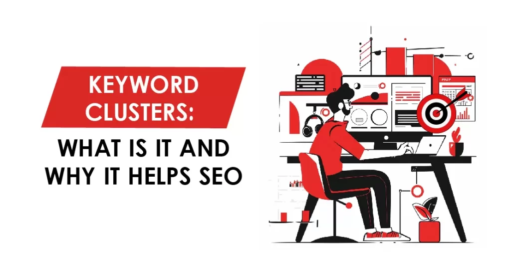 Keyword Clusters: What is it and Why It Helps SEO